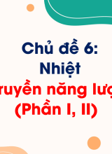 Bài 25. Truyền năng lượng nhiệt (Phần I, II)